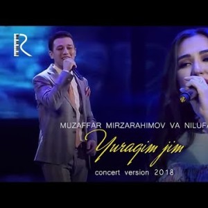Muzaffar Mirzarahimov Va Nilufar - Yuragim Jim