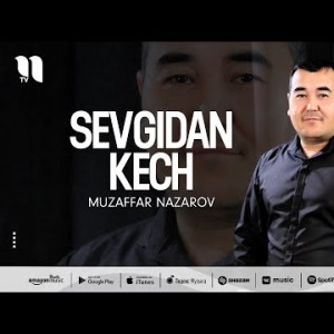 Muzaffar Nazarov - Sevgidan Kech