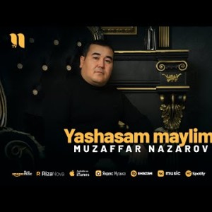 Muzaffar Nazarov - Yashasam Maylimi