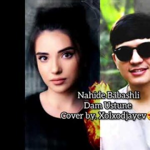 Nahide Babashli - Dam Ustune Cover By Xolxodjayev