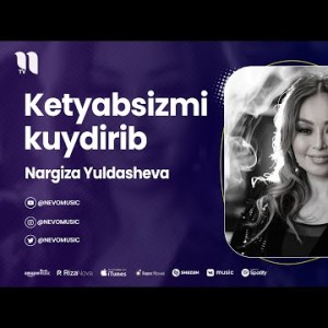 Nargiza Yuldasheva - Ketyabsizmi Kuydirib