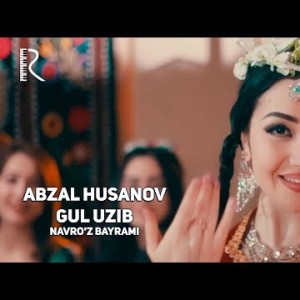 Navroʼz Bayrami - Abzal Husanov