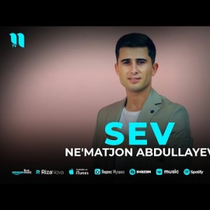 Ne'matjon Abdullayev - Sev