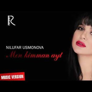 Nilufar Usmonova - Men Kimman Ayt