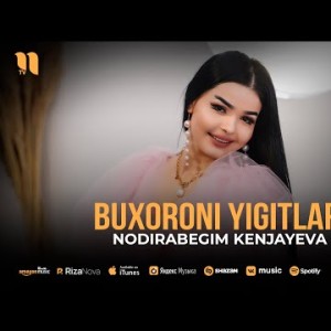 Nodirabegim Kenjayeva - Buxoroni Yigitlari