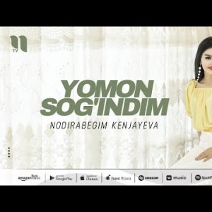 Nodirabegim Kenjayeva - Yomon Sog'indim
