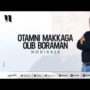 Nodirbek - Otamni Makkaga Olib Boraman