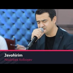 Nodirbek Xolboyev - Javohirim Jonli Ijro