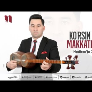 Nodirxo'ja Xo'jayev - Ko'rsin Onam Makkatillohni