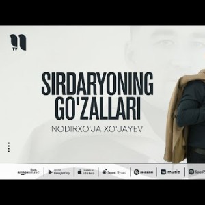 Nodirxo'ja Xo'jayev - Sirdaryoni Go'zallari