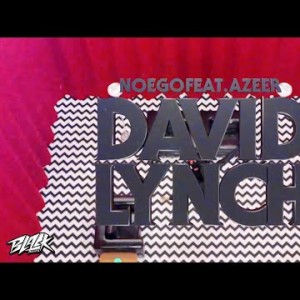 Noego Ft Azeer - David Lynch