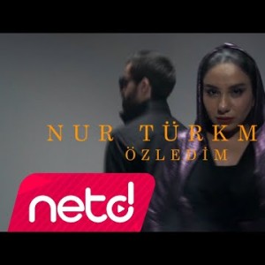 Nur Türkmen - Özledim