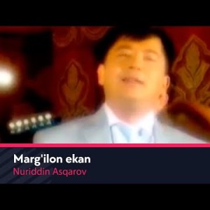 Nuriddin Asqarov - Margʼilon Ekan