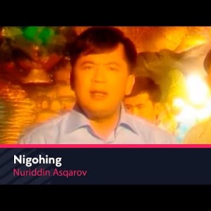 Nuriddin Asqarov - Nigohing
