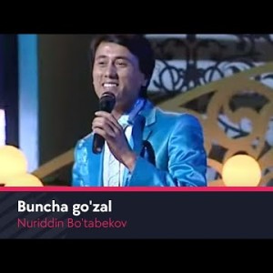 Nuriddin Boʼtabekov - Buncha Goʼzal