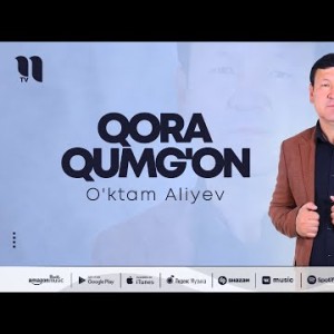 O'ktam Aliyev - Qora Qumg'on