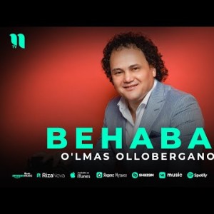 O'lmas Olloberganov - Behabar