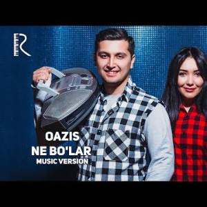 Oazis - Ne Boʼlar