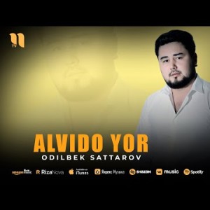 Odilbek Sattarov - Alvido Yor