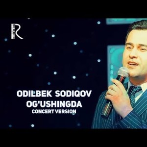 Odilbek Sodiqov - Ogʼushingda