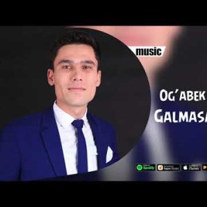 Ogʼabek Ismoilov - Galmasa Galmas Audio