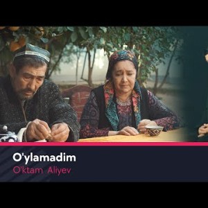 Oʼktam Aliyev - Oʼylamadim