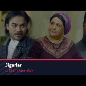 Oʼktam Kamalov - Jigarlar