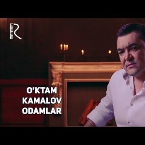 Oʼktam Kamalov - Odamlar