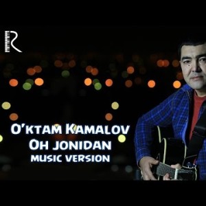 Oʼktam Kamalov - Oh Jonidan