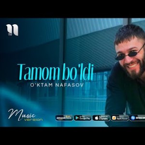 Oʼktam Nafasov - Tamom Boʼldi