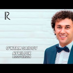 Oʼktam Saidov - Ayrildik