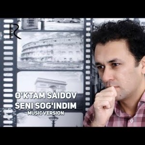 Oʼktam Saidov - Seni Sogʼindim