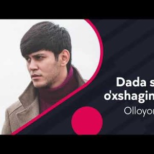 Olloyorxon - Dada Sizga Oʼxshagim Kelar