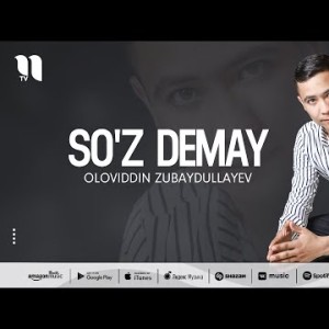 Oloviddin Zubaydullayev - So'z Demay