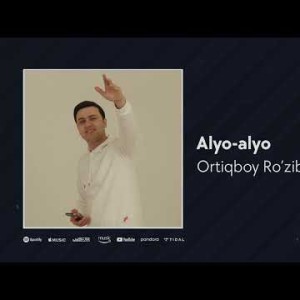 Ortiqboy Ro'ziboyev - Alyoalyo Audio