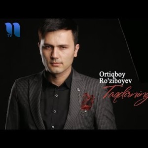 Ortiqboy Roʼziboyev - Taqdirning Ishlari