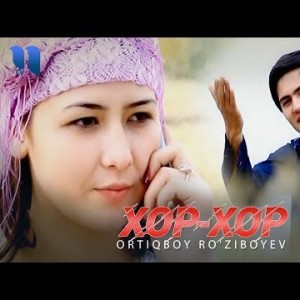 Ortiqboy Roʼziboyev - Xop