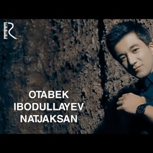 Otabek Ibodullayev - Natjaksan