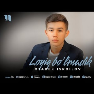 Otabek Isroilov - Loyiq Bo'lmadik