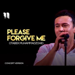 Otabek Muhammadzohid - Please Forgive Me Concert