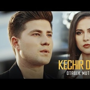 Otabek Mutalxoʼjayev - Kechir Doʼstim