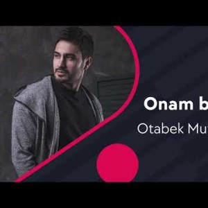 Otabek Mutalxoʼjayev - Onam Bilmasin