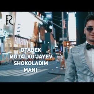 Otabek Mutalxoʼjayev - Shokoladim