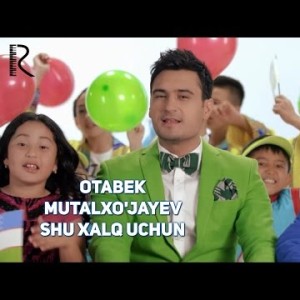 Otabek Mutalxoʼjayev - Shu Xalq Uchun