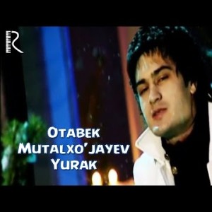 Otabek Mutalxoʼjayev - Yurak