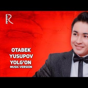 Otabek Yusupov - Yolgʼon