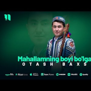 Otash Baxshi - Mahallamning Boyi Bo'lganlar