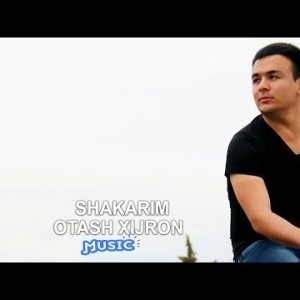Otash Xijron - Shakarim