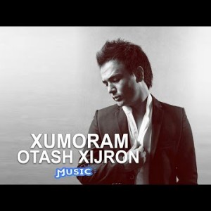 Otash Xijron - Xumoram