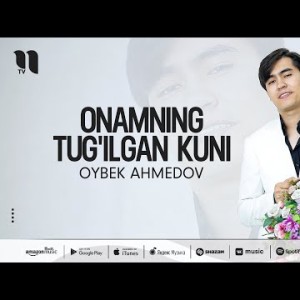 Oybek Ahmedov - Onamning Tug'ilgan Kuni